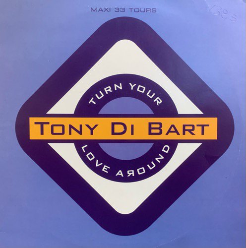 Tony Di Bart / Turn Your Love Around (1995 FRANCE ORIGINAL RARE PRESS)