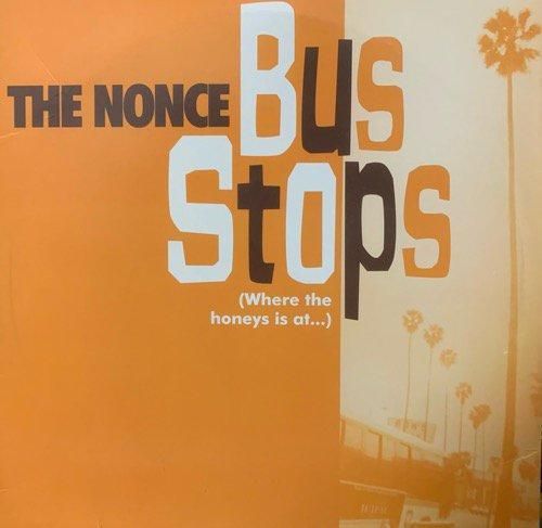 The Nonce / Bus Stops (Where The Honeys Is At...)(1995 US ORIGINAL)