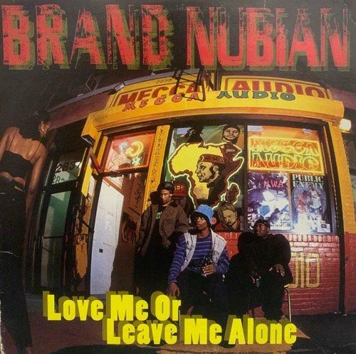 Brand Nubian / Love Me Or Leave Me Alone (1993 US ORIGINAL)