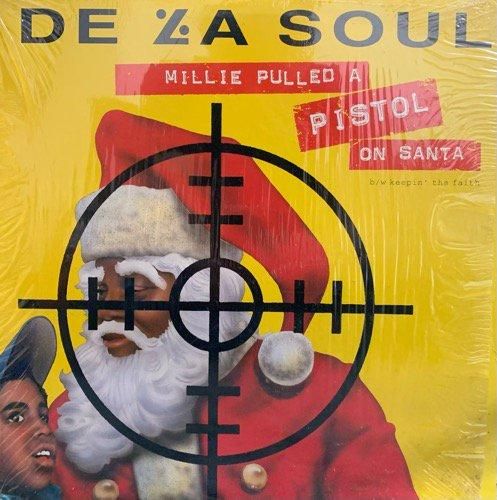 DE LA SOUL / MILLIE PULLED A PISTOL ON SANTA b/w KEEPIN' THE FAITH (1991 US ORIGINAL)