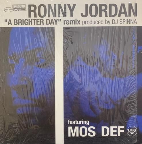 RONNY JORDAN FEATURING MOS DEF / A BRIGHTER DAY (DJ SPINNA REMIX)(2000 US ORIGINAL)