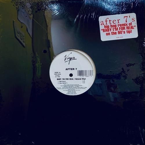 AFTER 7 / BABY I'M FOR REAL b/w NATURAL HIGH (1992 US ORIGINAL)