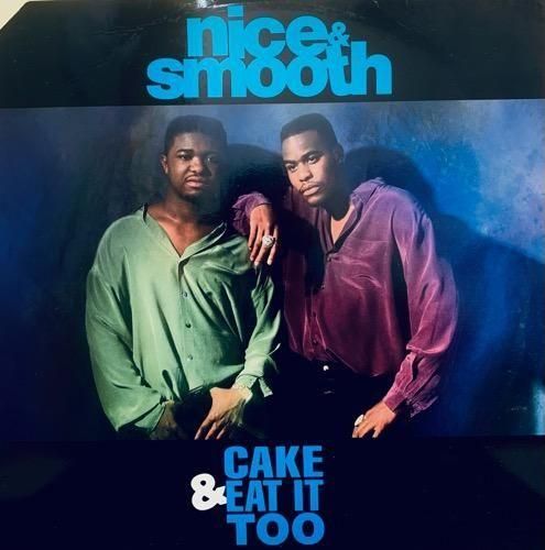 Nice & Smooth / Cake & Eat It Too (1992 US ORIGINAL)