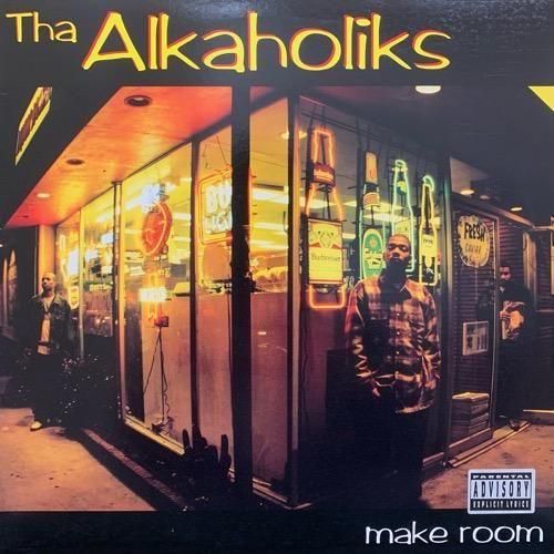 THA ALKAHOLIKS / MAKE ROOM / LAST CALL (1993 US ORIGINAL )