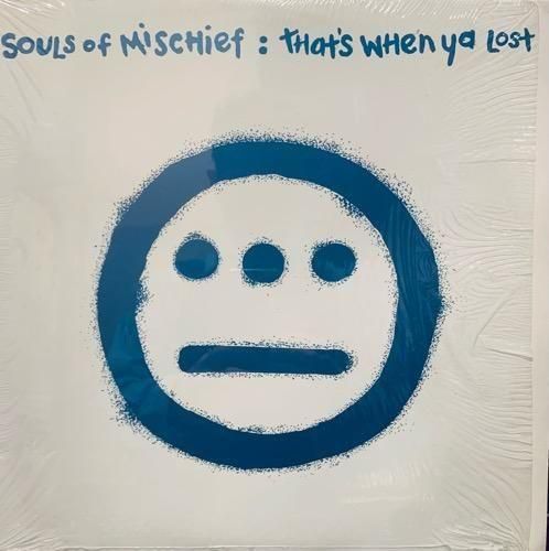 SOULS OF MISCHIEF / THAT'S WHEN YA LOST (1993 US ORIGINAL)
