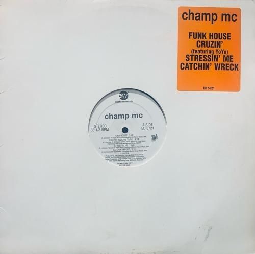 Champ MC / Funk House / Cruzin' / Stressin' Me / Catchin' Wreck (1994 US PROMO ONLY)