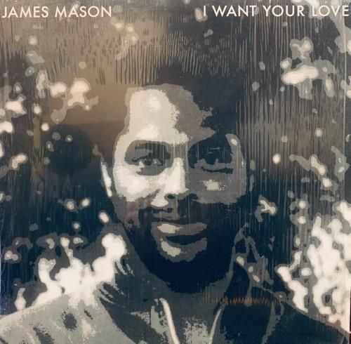 James Mason / I Want Your Love (2012 Netherlands ORIGINAL)