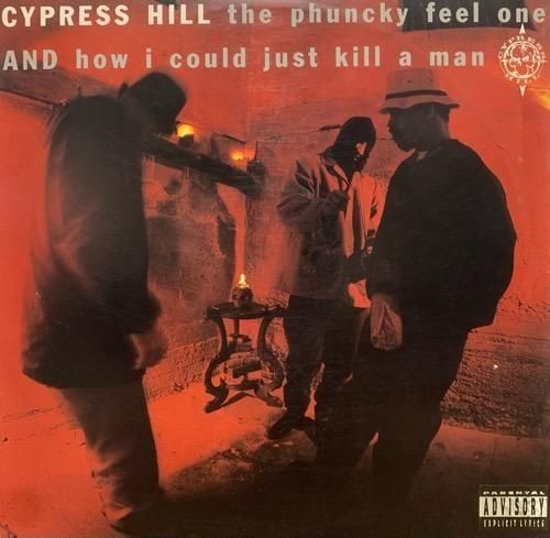 Cypress Hill / The Phuncky Feel One b/w How I Could Just Kill A Man (1991 US ORIGINAL)