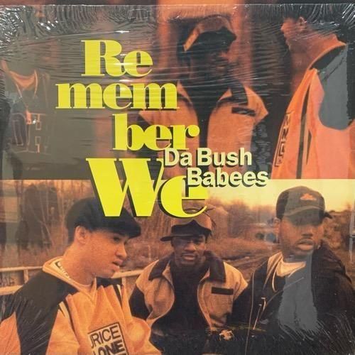 Da Bush Babees / Remember We (1995 US ORIGINAL)