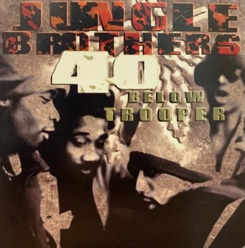 JUNGLE BROTHERS / 40 BELOW TROOPER b/w All I THINK ABOUT IS YOU