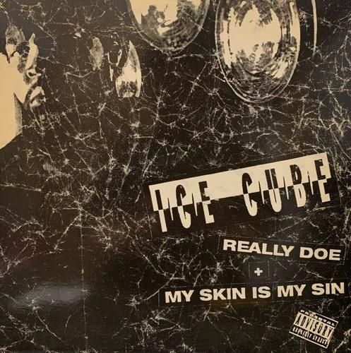 ICE CUBE / REALLY DOE b/w MY SKIN IS MY SIN (1993 US ORIGINAL)