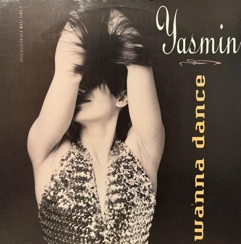 YASMIN / WANNA DANCE (1991 US ORIGINAL)