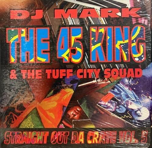 DJ Mark: The 45 King & The Tuff City Squad / Straight Out Da Crate Volume 5 (1995 US ORIGINAL)