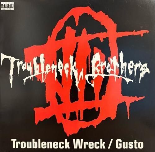THE TROUBLENECK BROTHERS / TROUBLEENECK WRECK b/w GUSTO (1993 US ORIGINAL )