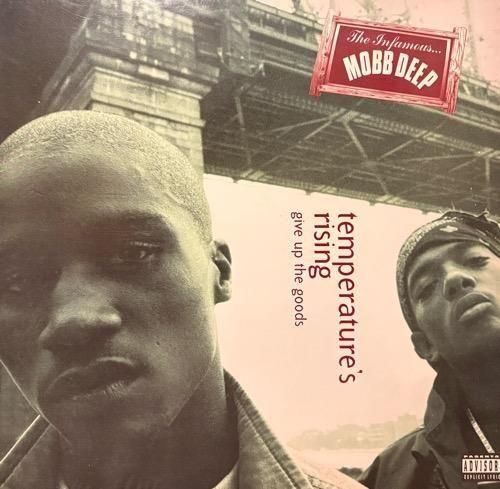 MOBB DEEP / TEMPERATURE'S RISING b/w GIVE UP THE GOODS (1995 US ORIGINAL)