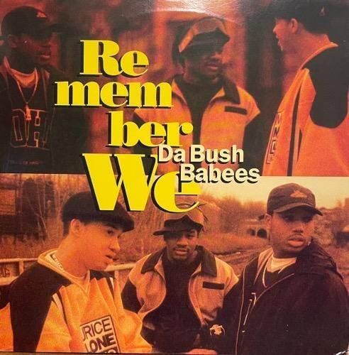 Da Bush Babees / Remember We (1995 US ORIGINAL)