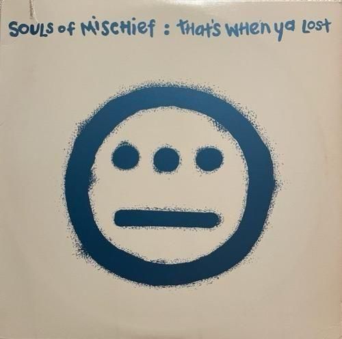 SOULS OF MISCHIEF / THAT'S WHEN YA LOST (1993 US ORIGINAL)