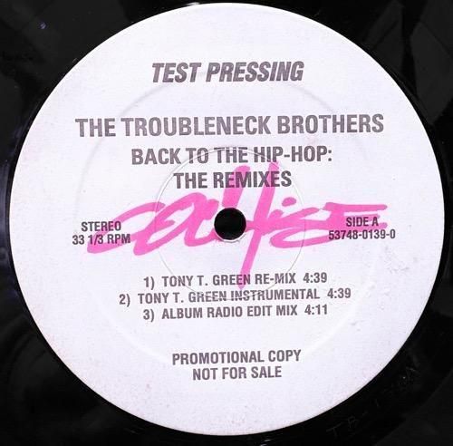 THE TROUBLENECK BROTHERS / BACK TO THE HIP-HOP: THE REMIXES (1994 US TEST ONLY VERY RARE PRESS )