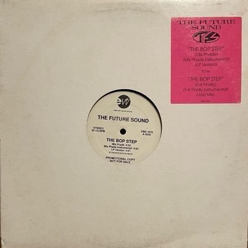 THE FUTURE SOUND / THE BOP STEP (1992 US ORIGINAL PROMO)