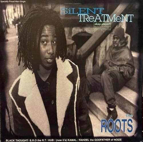 THE ROOTS / SILENT TREATMENT (1995 US ORIGINAL)