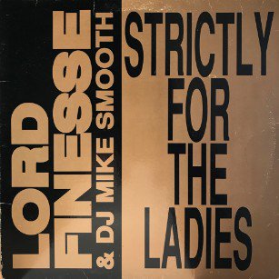 LORD FINESSE & DJ MIKE SMOOTH - STRICTLY FOR THE LADIES / BACK TO