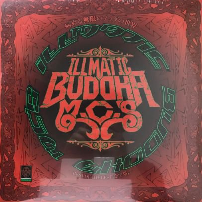 BUDDHA BRAND (ILLMATIC BUDDHA M.C.'S) - 病める無限のブッダの世界 