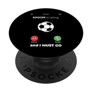 Soccer Is Calling I Must Go Humor Funny Sports Lovers Gifts PopSockets Grip and 