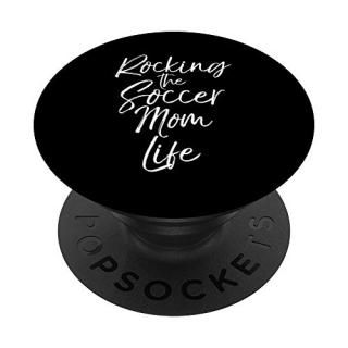 Cute Mom Gift for Phones Mothers Rocking the Soccer Mom Life PopSockets Grip and