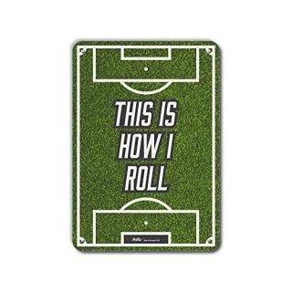 PetKa Signs and Graphics PKSC-0090-NA_10x14This is How I roll Aluminum Sign 10 x