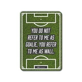 PetKa Signs and Graphics PKSC-0103-NA_10x14You do not Refer to me as Goalie You 