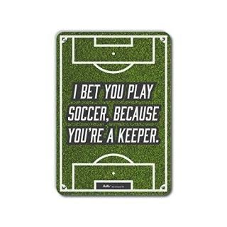PetKa Signs and Graphics PKSC-0096-NA_10x14I Bet You Play Soccer Because You're 