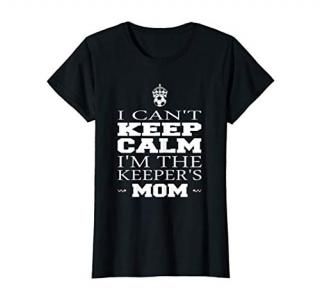 Womens Keeper Mom Soccer Tee Funny I Can't Keep Calm Goalie Gift T-Shirt
