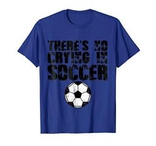 There is no Crying in Soccer T Shirt Tee Shirt For Player