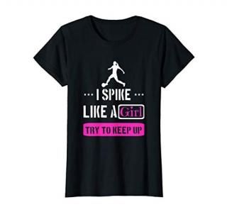 Soccer Gift I Spike Like A Girl Try To Keep Up T-Shirt