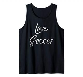 Cute Soccer Quote for Players Soccer Gift Saying Love Soccer Tank Top