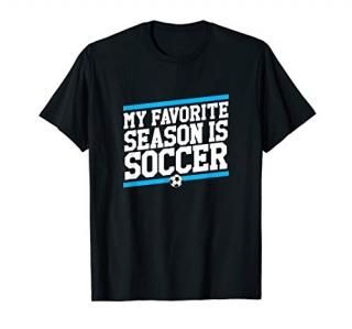 Soccer Is My Favorite Season Funny Soccer Player Coach Gift T-Shirt