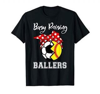 Busy Raising Ballers Funny Softball Soccer Mom T-Shirt