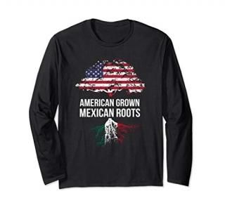 American Grown with Mexican Roots - Born in Mexico Long Sleeve T-Shirt
