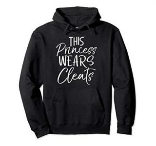 This Princess Wears Cleats Hoodie Soccer Sweatshirt Women