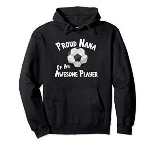 Soccer Football Hoodie Proud Nana of an Awesome Player