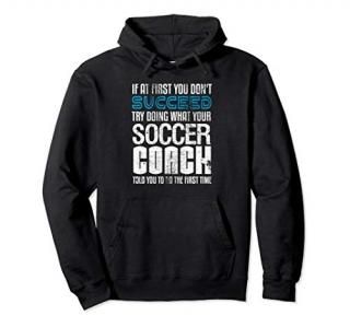 If At First You Don't Soccer Coach Sports Hoodie