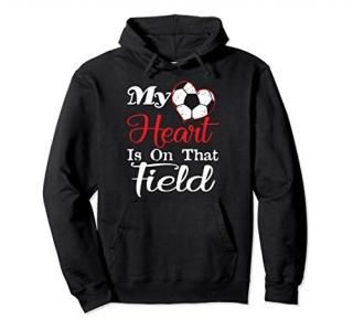 My Heart Is On That Field Soccer Hoodie Pullover Hoodie