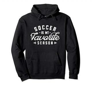 Soccer is My Favorite Season Funny Sayings Player Coach Gift Pullover Hoodie