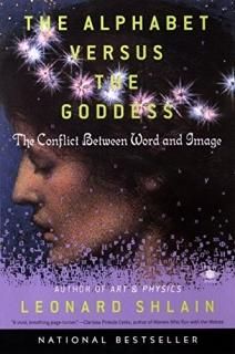 The Alphabet Versus the Goddess The Conflict Between Word and Image Compass
