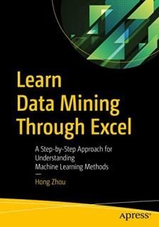 Learn Data Mining Through Excel A Step-by-Step Approach for Understanding Machin