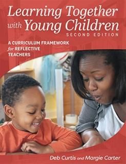 Learning Together With Young Children A Curriculum Framework for Reflective Teac