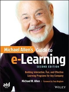 Michael Allen's Guide to e-Learning Building Interactive Fun and Effective Learn