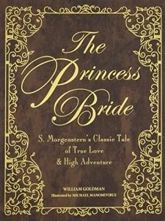 The Princess Bride Deluxe Edition HC S. Morgenstern's Classic Tale of True Love 