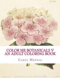 Color Me Botanicals An Adult Coloring Book