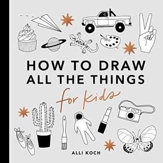 All the Things How to Draw Books for Kids